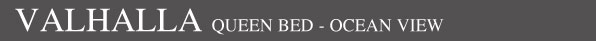 Valhalla - Ocean View Queen Room