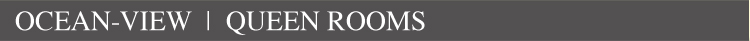 Ocean View Queen Rooms